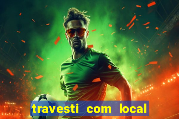 travesti com local baixada fluminense